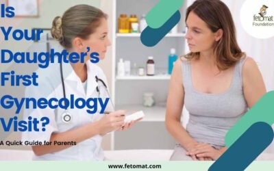 Your Daughter’s First Gynecology Visit: A Quick Guide for Parents