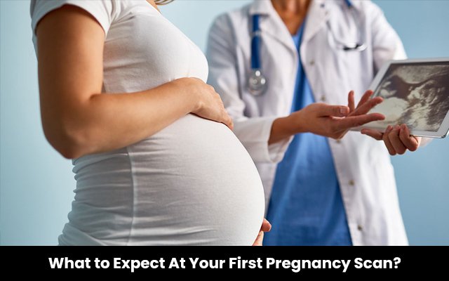What to Expect At Your First Pregnancy Scan?